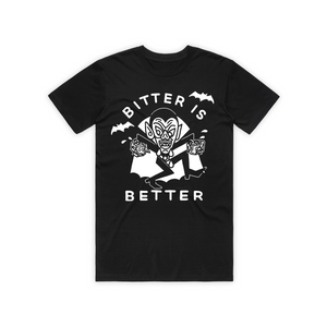 Bitter is Better T-Shirt