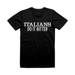 Italians Do It Bitter T-Shirt