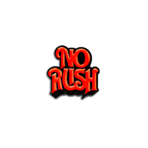 No Rush Pin