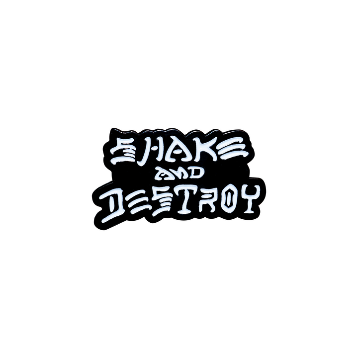 Shake & Destroy Pin